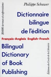 Dictionnaire bilingue de l'édition. Bilingual dictionary of book publishing : français-anglais, english-french