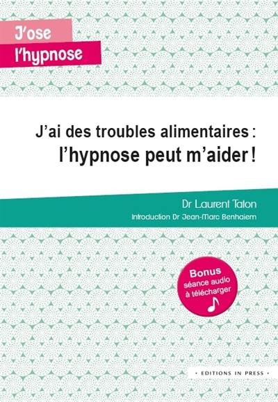 J'ai des troubles alimentaires : l'hypnose peut m'aider !