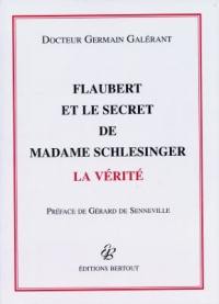 Flaubert et le secret de Madame Schlesinger : la vérité