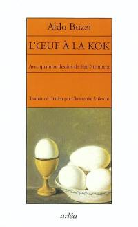 L'oeuf à la kok : recettes, curiosités, secrets de grande et basse cuisine...