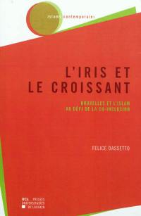 L'Iris et le Croissant : Bruxelles et l'islam au défi de la co-inclusion