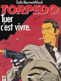 Torpedo. Vol. 1. Tuer, c'est vivre