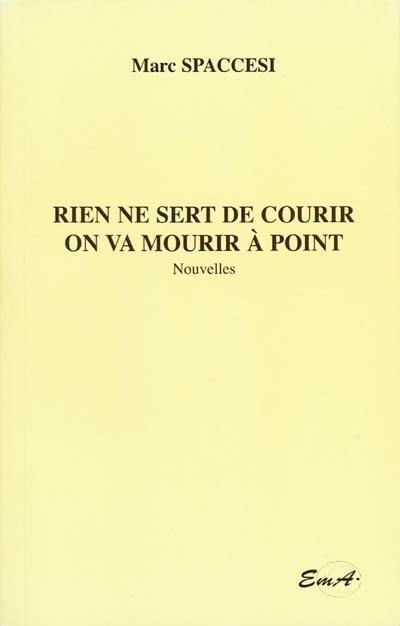 Rien ne sert de courir on va mourir à point