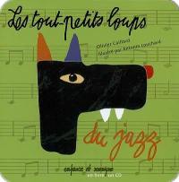 Les tout-petits loups du jazz : un livre, un CD