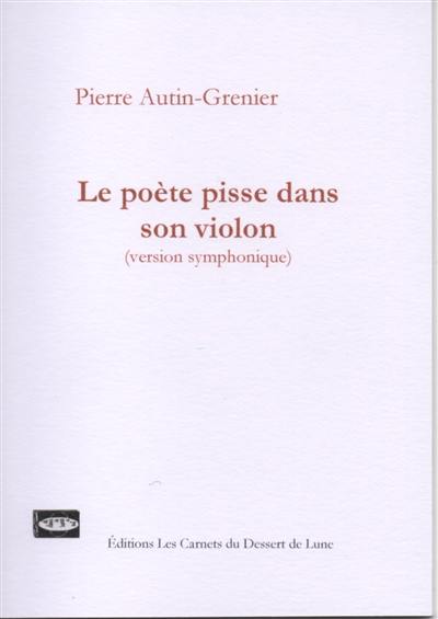 Le poète pisse dans son violon : version symphonique