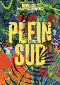 Plein sud. Vol. 1. Les aventuriers