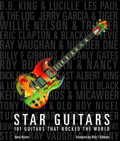 Star Guitars : 101 Guitars That Rocked the World (Paperback)