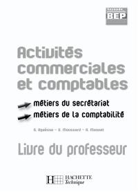 Activités commerciales et comptables, seconde professionnelle BEP métiers du secrétariat, métiers de la comptabilité : livre du professeur