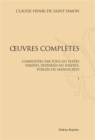 Oeuvres complètes : complétées par tous les textes tardifs, dispersés ou inédits, publiés ou manuscrits