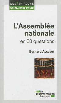 L'Assemblée nationale en 30 questions