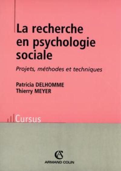 Les projets de recherche en psychologie sociale : méthodes, outils, terrains