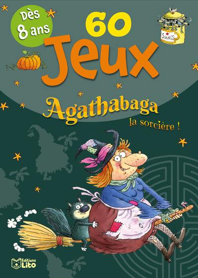 60 jeux : Agathabaga la sorcière ! : dès 8 ans