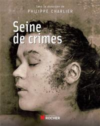 Seine de crimes : morts suspectes à Paris, 1871-1937