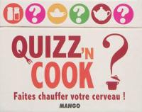 Quizz'n cook ? : faites chauffer votre cerveau !