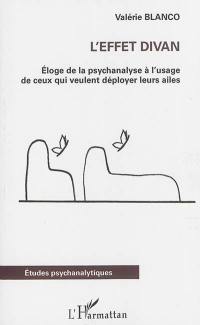 L'effet divan : éloge de la psychanalyse à l'usage de ceux qui veulent déployer leurs ailes