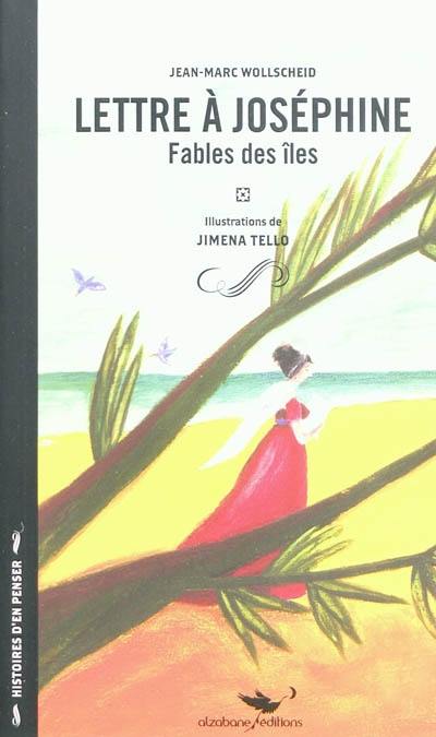 Lettre à Joséphine : fables des îles