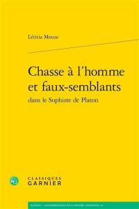 Chasse à l’homme et faux-semblants dans Le sophiste de Platon