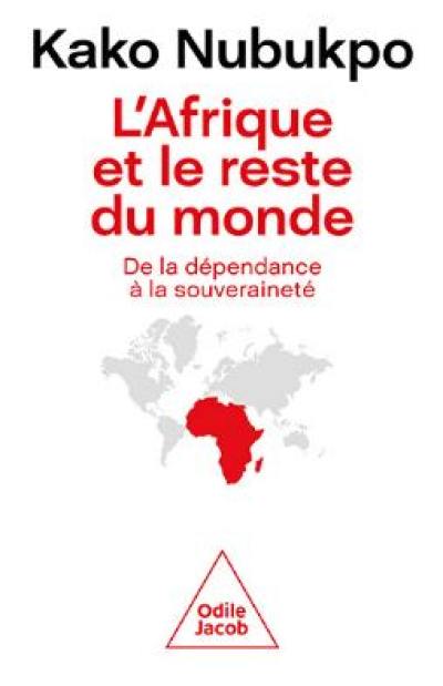 L'Afrique et le reste du monde : de la dépendance à la souveraineté