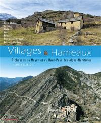 Villages & hameaux : moyen et haut-pays des Alpes-Maritimes : Roya-Bévéra, Vésubie, Tinée, Var, Esteron, Préalpes de Grasse, Pays des Paillons