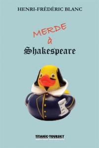 Merde à Shakespeare : conférence bouffe