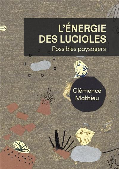 L'énergie des lucioles : possibles paysagers