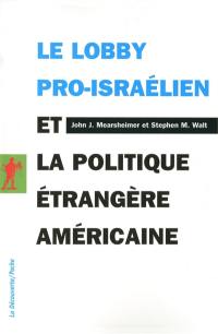 Le lobby pro-israélien et la politique étrangère américaine