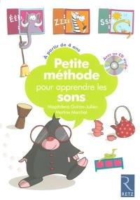 Petite méthode pour apprendre les sons : à partir de 4 ans