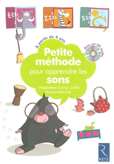 Petite méthode pour apprendre les sons : à partir de 4 ans