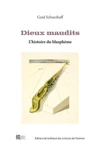 Dieux maudits : l'histoire du blasphème