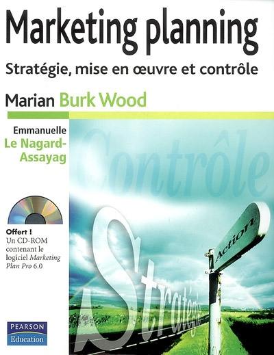 Marketing planning : stratégie, mise en oeuvre et contrôle