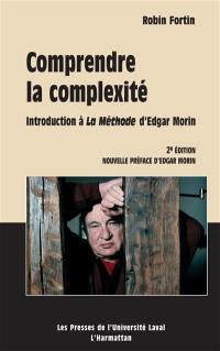 Comprendre la complexité : introduction à La méthode d'Edgar Morin