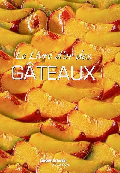 Le livre d'or des gâteaux