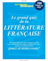 Le grand quiz de la littérature française : écrivains, figures de style, époques, genres, prix, incipit mystères, âges et origines des mots : explorez nos grands auteurs, jouez et testez-vous !