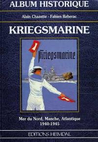 Kriegsmarine à l'Ouest : France-Belgique, 1940-1944