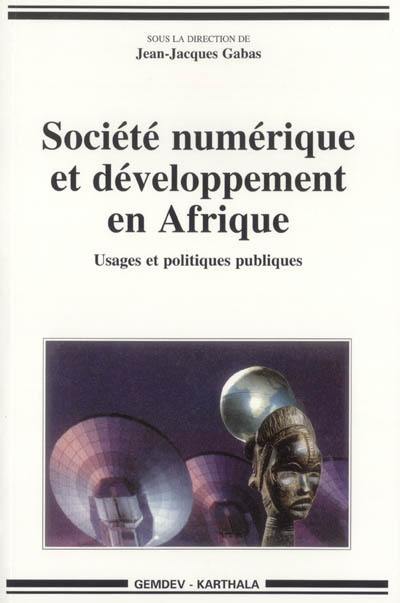 Société numérique et développement en Afrique : usages et politiques publiques