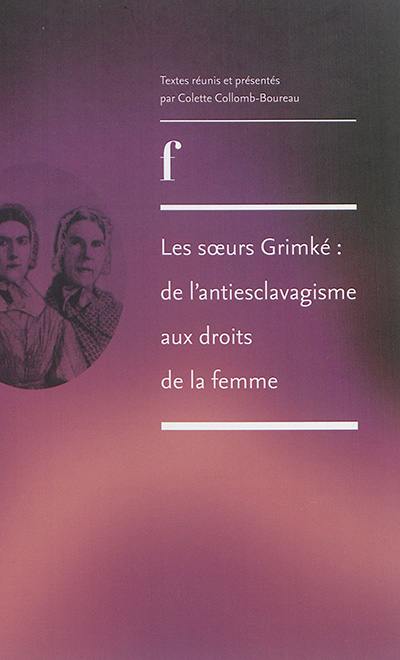 Les soeurs Grimké : de l'antiesclavagisme aux droits de la femme