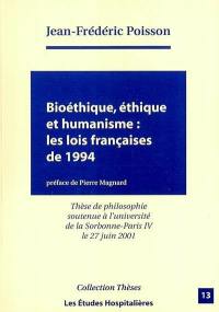 Bioéthique, éthique et humanisme : les lois françaises de 1994