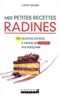 Mes petites recettes radines : 150 recettes express à moins de 3 euros par personne