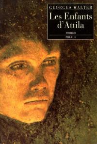 Les enfants d'Attila ou Le siècle de Mathias