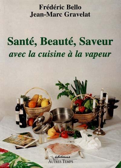 Santé, beauté, minceur avec la cuisine à la vapeur