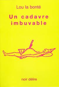 Un cadavre imbuvable