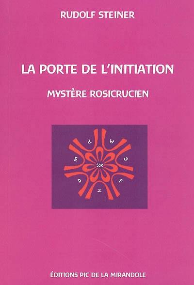 La porte de l'initiation : un mystère rosicrucien