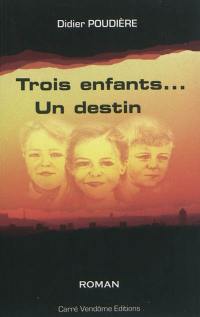 Trois enfants... un destin