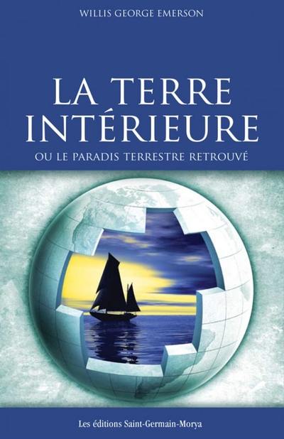 La terre intérieure, ou, Le paradis terrestre retrouvé