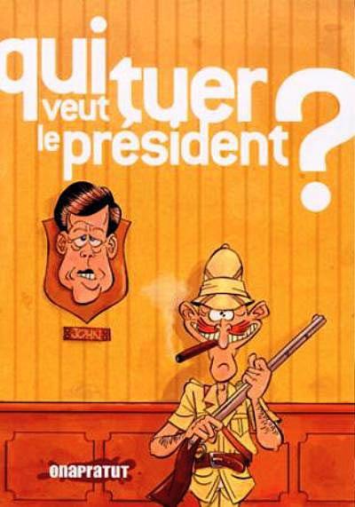 Qui veut tuer le président ?