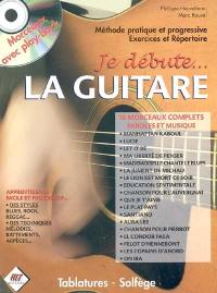 Je débute la guitare : tablatures-solfège : méthode pratique et progressive, exercices et répertoire