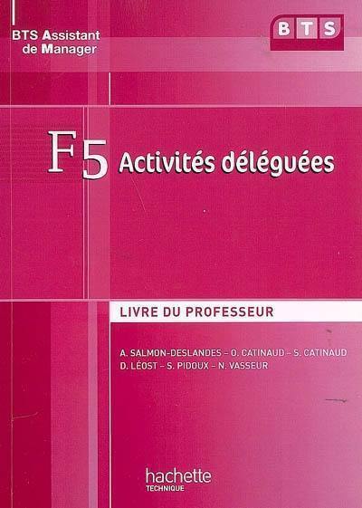 F5 activités déléguées, BTS assistant de manager : livre du professeur