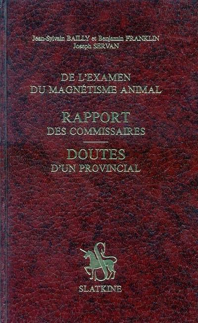 De l'examen du magnétisme animal. Doutes d'un provincial. Rapports des commissaires