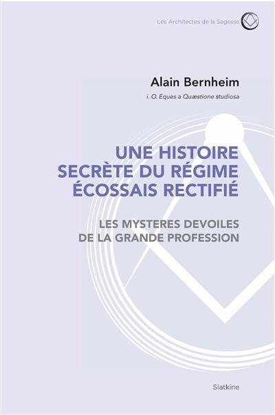 Une histoire secrète du régime écossais rectifié : les mystères dévoilés de la grande profession