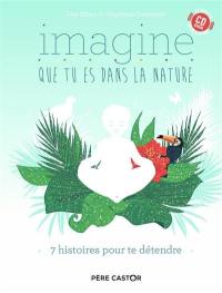 Imagine que tu es dans la nature